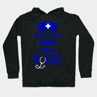 Safety First Drink With A Nurse Hoodie